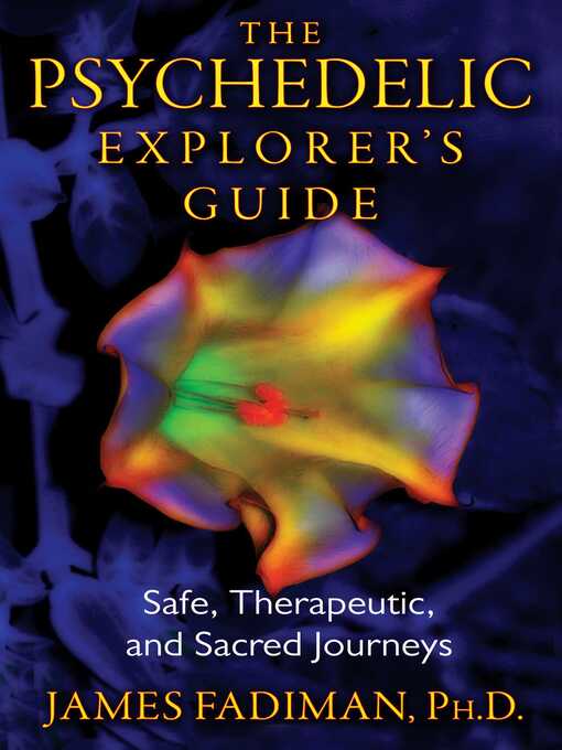 Title details for The Psychedelic Explorer's Guide by James Fadiman - Available
